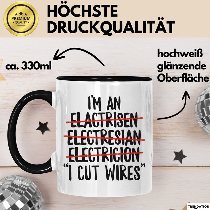 Elektriker Tasse Geschenk Im An Electrician I Cut Wires Geschenkidee Beruf Schwarz Trendation