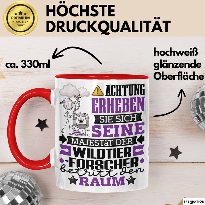 Wildtierforscher Geschenk Tasse Lustiger Spruch Erheben Sie Sich Der Wildtierforscher Betritt den Raum Rot Trendation