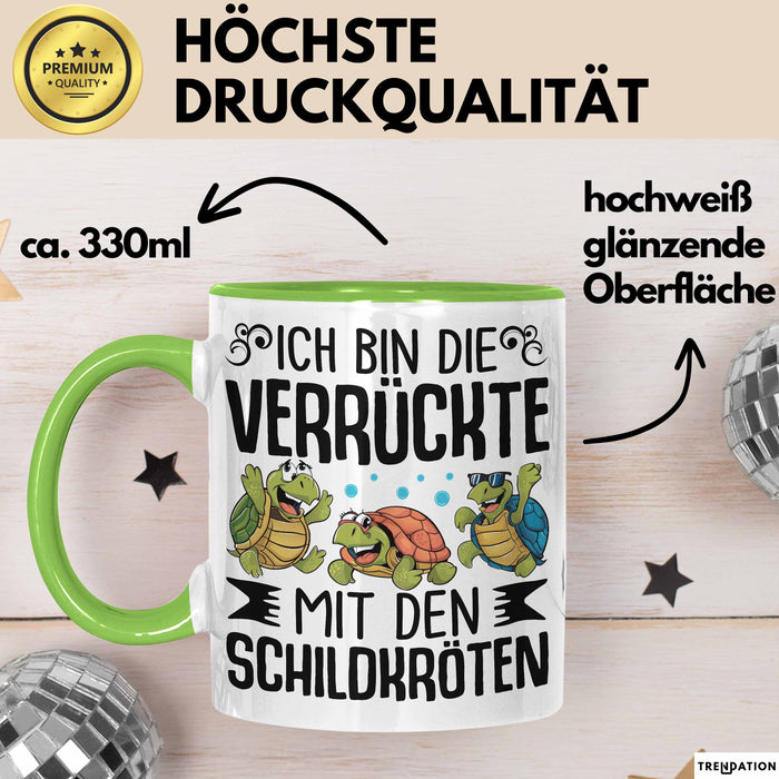 Schildkröten-Liebhaberin Tasse Geschenk Frauen Turtles Ich Bin Die Verrückte Mit Den Schildkröten Grün Trendation