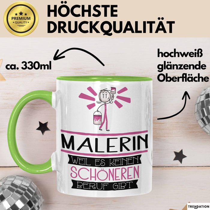 Malerin Weil Es Keinen Schöneren Beruf Gibt Tasse Geschenk für Eine Malerin Lustig Grün Trendation