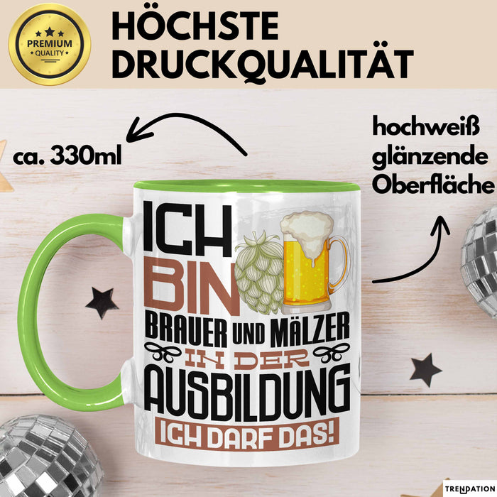 Brauer und Mälzer Ausbildung Tasse Geschenk Ich Bin Brauer und Mälzer In Der Ausbildung Ich Darf Das Geschenkidee Spruch Grün Trendation