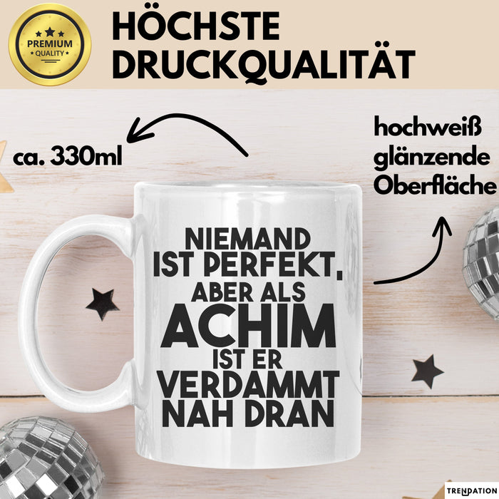 Achim Tasse Niemand Ist Perfekt, Aber Als Achim Ist Er Verdammt Nah Dran Weiß Trendation