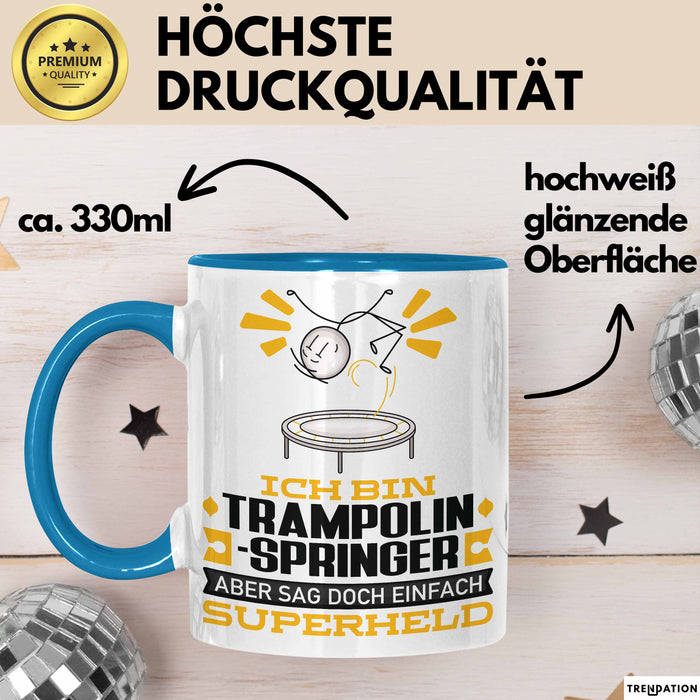Trampolinspringer Geschenk Tasse Ich Bin Trampolinspringer Aber Sag Doch Einfach Superheld Lustige Geschenkdiee für Trampolinspringer Kaffee-Becher Blau Trendation