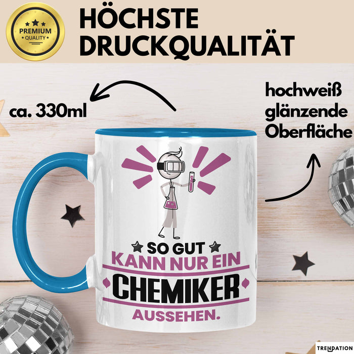 Chemiker Geschenk Tasse So Gut Kann Nur Ein Chemiker Aussehen Geschenkidee Kaffee-Becher Blau Trendation