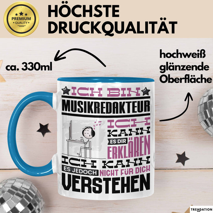 Musikredakteur Geschenk Tasse Lustige Geschenkdiee für einen Musikredakteur Geburtstag Ich Bin Musikredakteur Ich Kann Es Dir Erklären Aber Nicht Für Dich Verstehen Blau Trendation