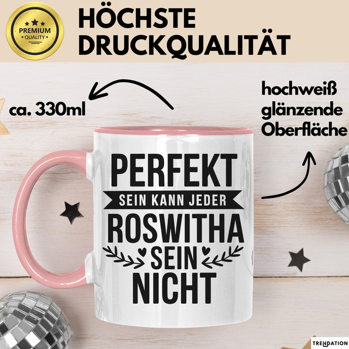 Roswitha Tasse Geschenk Perfekt Sein Kann Jeder Geschenkidee Geburtstag Rosa Trendation