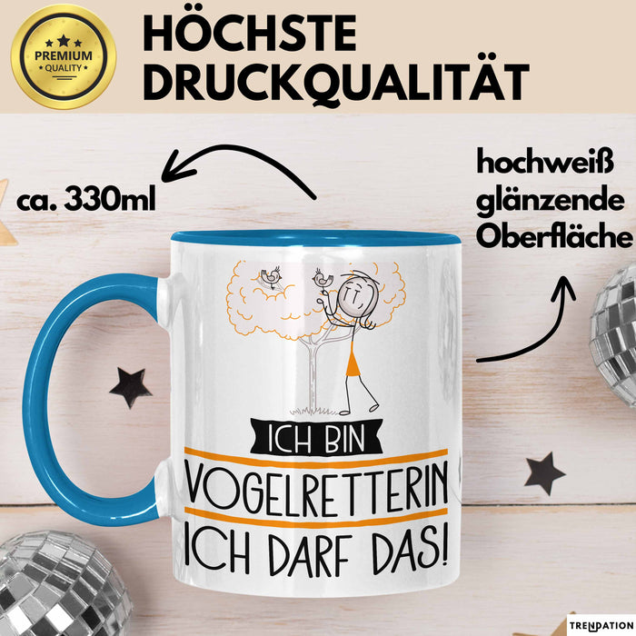 Geschenk für Vogelretterin Tasse Lustige Geschenkidee Geburtstag Ich Bin Vogelretterin Ich Darf Das Blau Trendation