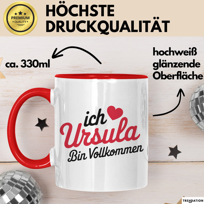 Ursula Tasse Geschenk Ich Bin Vollkommen Ursula Geschenkidee Geburtstag Rot Trendation