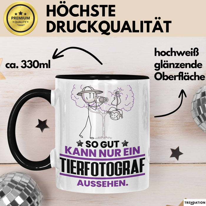 Tierfotograf Geschenk Tasse So Gut Kann Nur Ein Tierfotograf Aussehen Geschenkidee Kaffee-Becher Schwarz Trendation