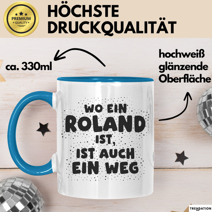 Roland Tasse Wo Ein Roland Ist, Ist Auch Ein Weg Geschenk