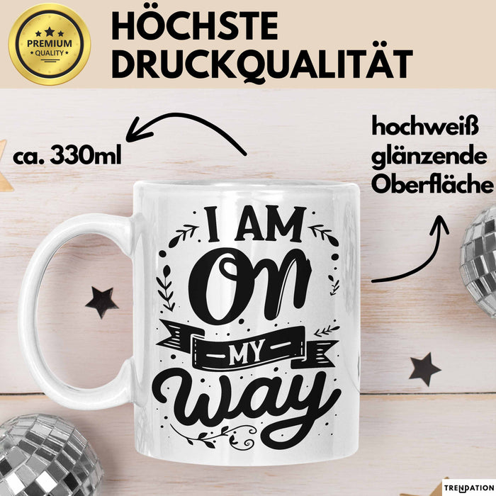 Freundin Tasse Geschenk I Am On My Way Tasse Geschenk Beste Freundin Weiß Trendation