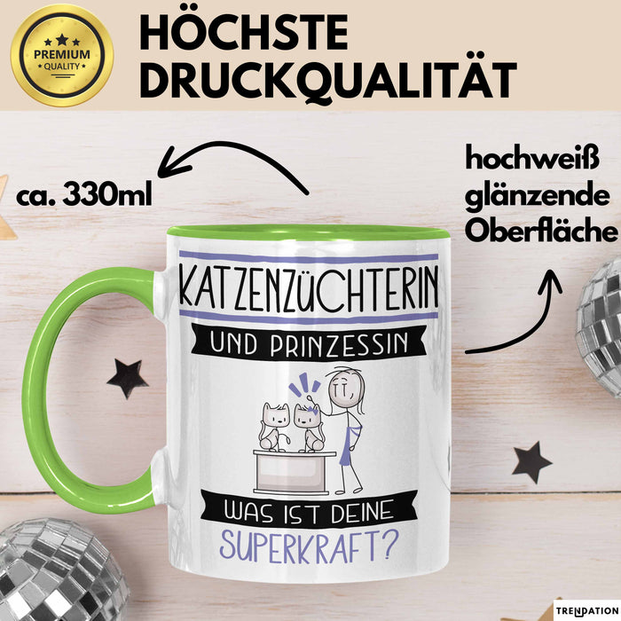 Katzenzüchterin Und Prinzessin Tasse Geschenk Für Eine Katzenzüchterin Geburtstag Was Ist Deine Superkraft Grün Trendation