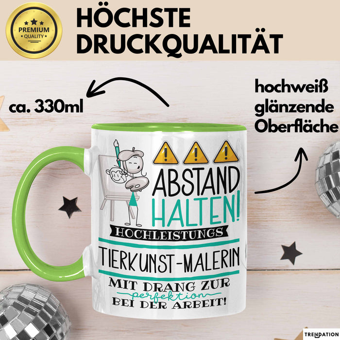 Tierkunst-Malerin Tasse Geschenk Lustig Abstand Halten Hochleistungs-Tierkunst-Malerin Mit Drang Zur Perfektion Bei Der Arbeit Grün Trendation