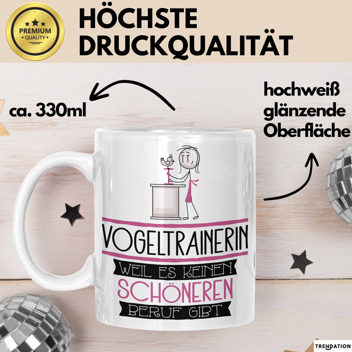 Vogeltrainerin Weil Es Keinen Schöneren Beruf Gibt Tasse Geschenk für Eine Vogeltrainerin Lustig Weiß Trendation