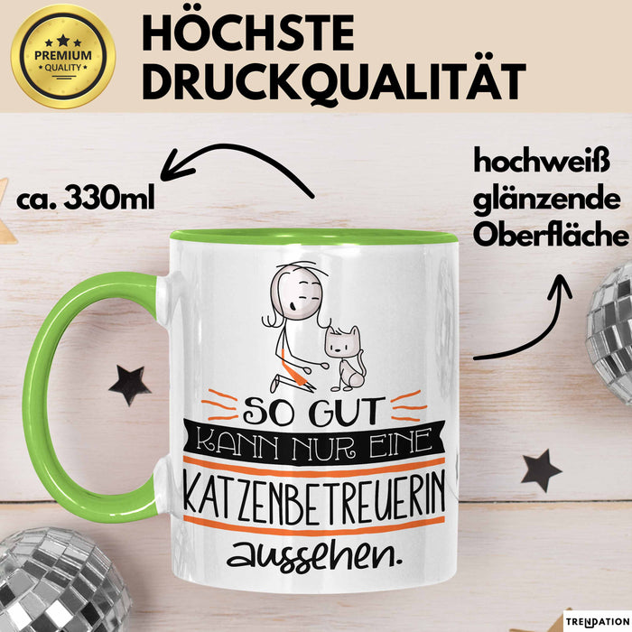 Katzenbetreuerin Geschenk Tasse So Gut Kann Nur Eine Katzenbetreuerin Aussehen Geschenkidee Geburtstag Weihnachten Lustig Grün Trendation