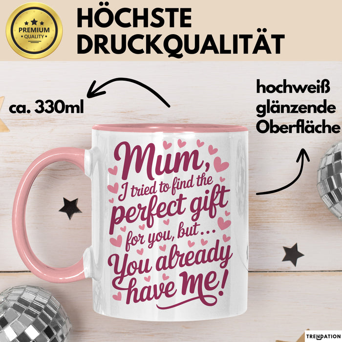 Mama Tasse Geschenk Mom I Tried Perfect Gift You Have Me Geschenkidee Muttertag Rosa Trendation