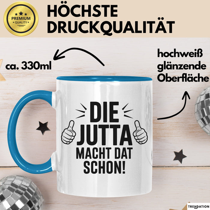 Jutta Tasse Geschenk Die Jutta Macht Dat Schon Geschenkidee Becher mit Name Blau Trendation