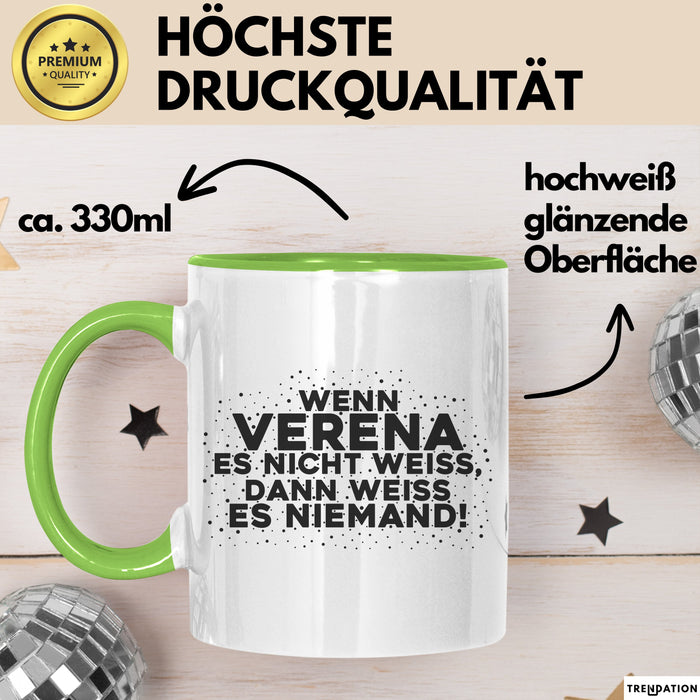 Verena Tasse Wenn Verena Es Nicht Weiss, Dann Weiss Es Niemand! Geschenk