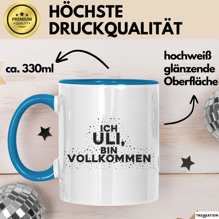 Uli Tasse Ich Uli, Bin Vollkommen Geschenk