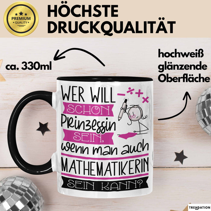 Mathematikerin Tasse Geschenk Spruch Wer Will Schon Prinzessin Sein Wenn Man Auch Mathematikerin Sein Kann Trendation