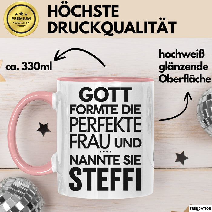 Steffi Tasse Geschenk Gott Formte Die Perfekte Frau Steffi Geschenkidee Rosa Trendation