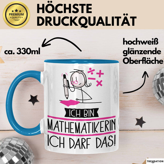 Geschenk für Mathematikerin Tasse Lustige Geschenkidee Geburtstag Ich Bin Mathematikerin Ich Darf Das Blau Trendation