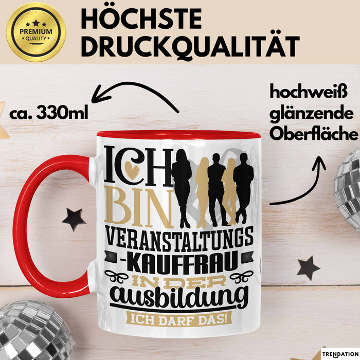 Veranstaltungskauffrau Ausbildung Start Geschenk Tasse Ich Bin Veranstaltungskauffrau In Der Ausbildung Ich Darf Das Kaffee-Becher Geschenkidee Rot Trendation