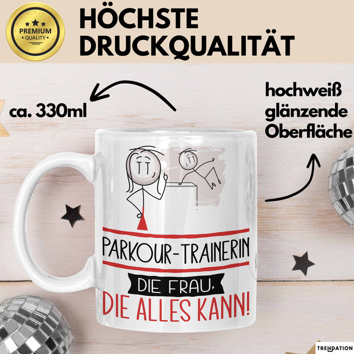 Parkour-Trainerin Geschenk Tasse Becher Die Frau Die Allen Kann Geschenkidee für eine Parkour-Trainerin Lustig Weiß Trendation
