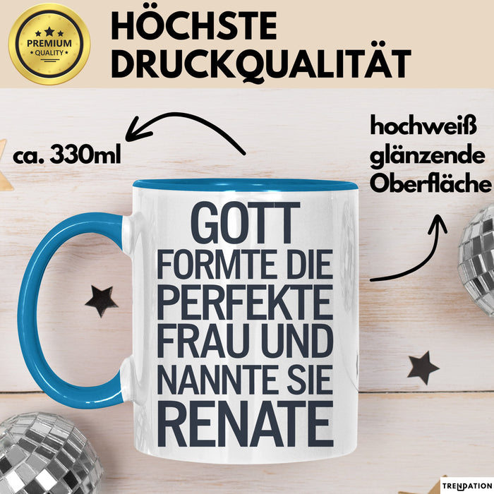 Renate Tasse Geschenk Gott Formte Die Perfekte Frau Renate Geschenkidee Blau Trendation