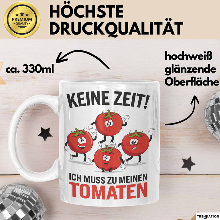 Gartenarbeit Gärtner Tomate Tasse Geschenk Lustige Geschenkidee Spruch Ich Muss Zu Meinen Tomaten Weiß Trendation