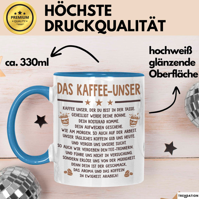 Kaffeeliebhaber Tasse Geschenk Lustige Geschenkidee Spruch Das Kaffee Unser Blau Trendation