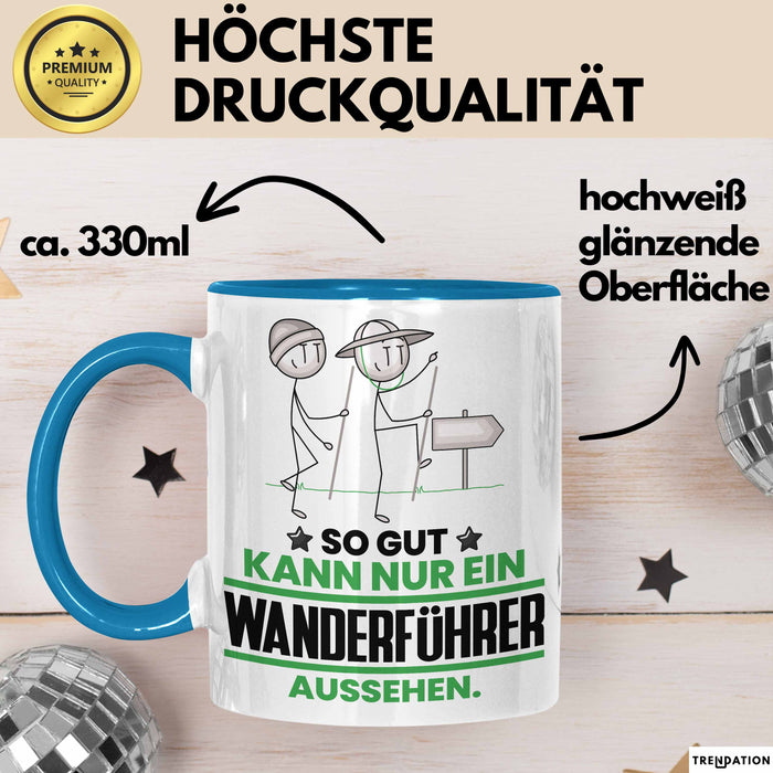 Wanderführer Geschenk Tasse So Gut Kann Nur Ein Wanderführer Aussehen Geschenkidee Kaffee-Becher Blau Trendation