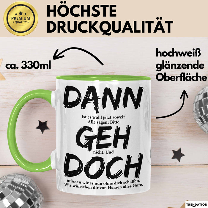 Büroarbeit Kollege Abschied Tasse Geschenk Lustige Geschenkidee Spruch Dann Geh Doch Grün Trendation