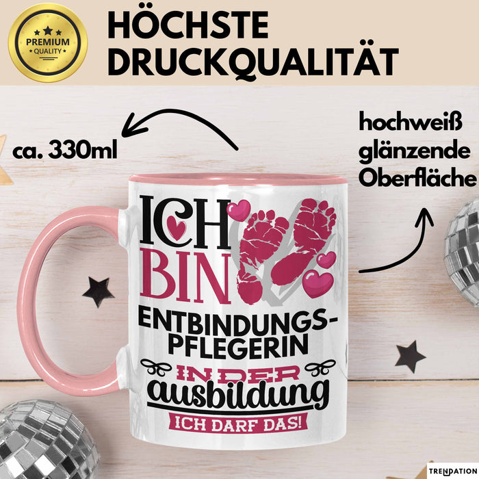 Entbindungspflegerin Ausbildung Start Geschenk Tasse Ich Bin Entbindungspflegerin In Der Ausbildung Ich Darf Das Kaffee-Becher Geschenkidee Rosa Trendation