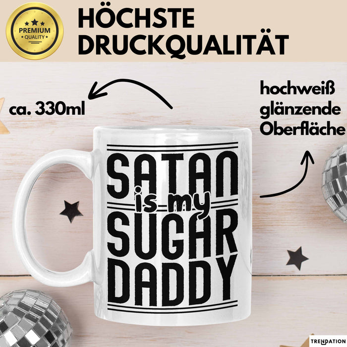Satan Is My Sugar Daddy Geschenk Tasse Satanisten Kaffee-Becher Weiß Trendation