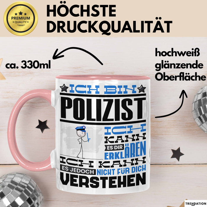 Polizist Geschenk Tasse Geschenkidee für Polizist Geburtstag Lustiger Spruch Ich Bin Polizist Ich Kann Es Dir Erklären Aber Nicht Für Dich Verstehen Rosa Trendation
