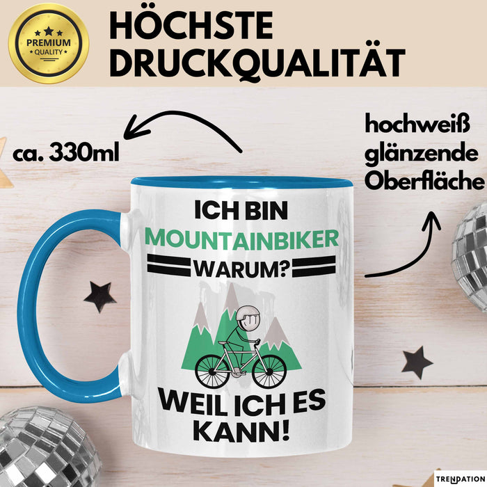 Mountainbiker Geschenk Tasse Lustiger Spruch Ich Bin Mountainbiker Warum Weil Ich Es Kann Geschenkidee Bester Mountainbiker Geburtstag Kaffee-Becher Blau Trendation