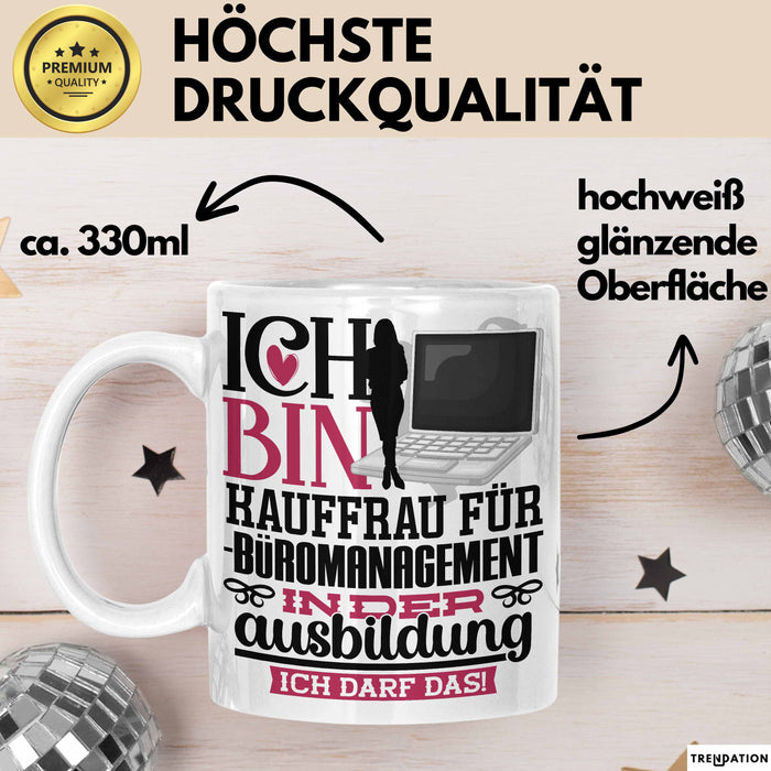 Kauffrau für Büromanagement Ausbildung Start Geschenk Tasse Ich Bin Kauffrau für Büromanagement In Der Ausbildung Ich Darf Das Kaffee-Becher Geschenkidee Weiß Trendation