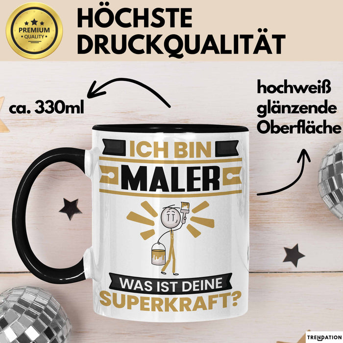 Maler Tasse Geschenk für Maler Geburtstag Lustiger Spruch Kaffee-Becher Was Ist Deine Superkraft Schwarz Trendation