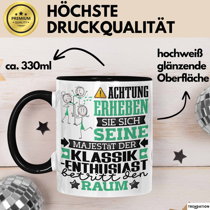 Klassik-Enthusiast Geschenk Tasse Lustiger Spruch Erheben Sie Sich Der Klassik-Enthusiast Betritt den Raum Schwarz Trendation