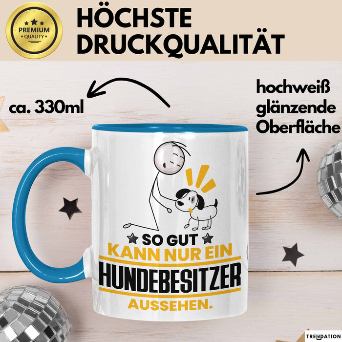 Hundebesitzer Geschenk Tasse So Gut Kann Nur Ein Hundebesitzer Aussehen Geschenkidee Kaffee-Becher Blau Trendation