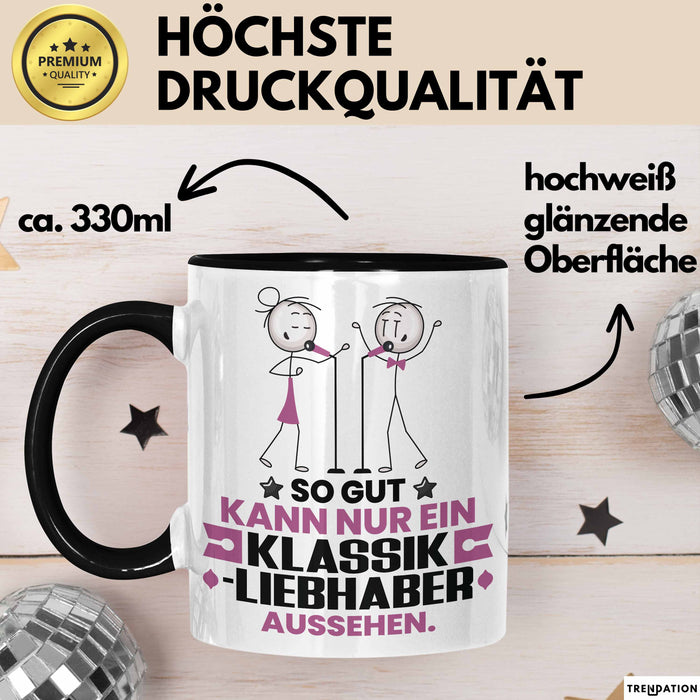 Klassikliebhaber Geschenk Tasse So Gut Kann Nur Ein Klassikliebhaber Aussehen Geschenkidee Kaffee-Becher Schwarz Trendation