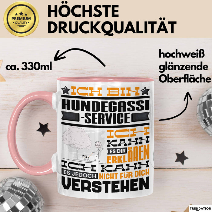Hundegassi-Service Geschenk Kaffee-Tasse Geschenkidee für Hundegassi-Service Ich Bin Hundegassi-Service Ich Kann Es Dir Erklären Jedoch Nicht Für Dich Verstehen Spruch Lustig Rosa Trendation