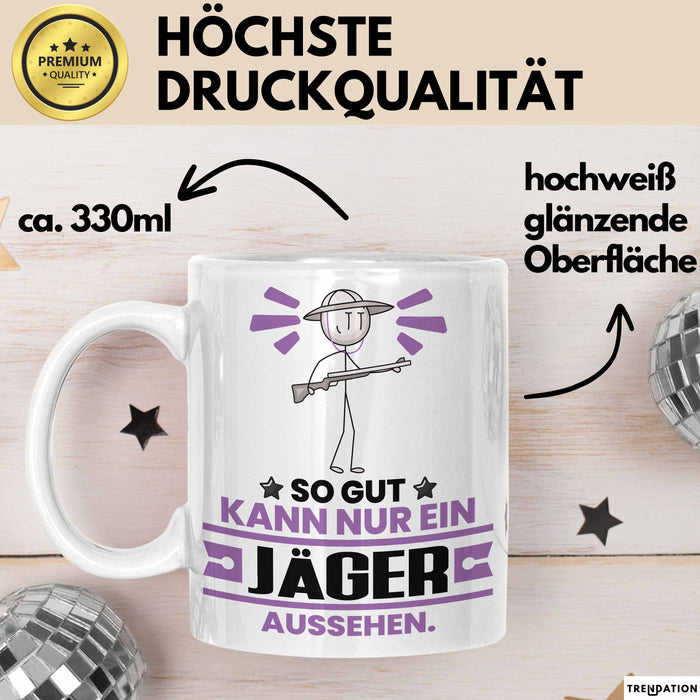 Jäger Geschenk Tasse So Gut Kann Nur Ein Jäger Aussehen Geschenkidee Kaffee-Becher Weiß Trendation