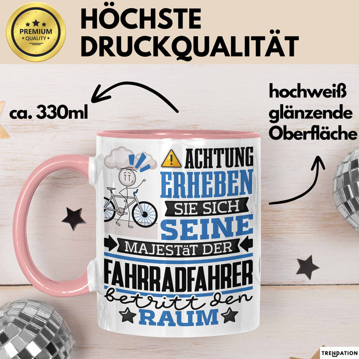 Fahrradfahrer Geschenk Tasse Lustiger Spruch Erheben Sie Sich Der Fahrradfahrer Betritt den Raum Rosa Trendation