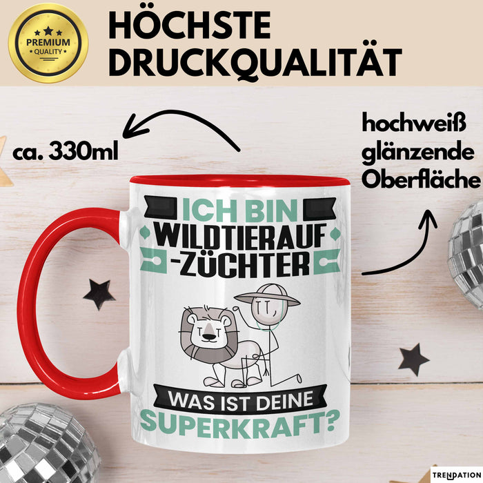 Wildtieraufzüchter Tasse Geschenk für Wildtieraufzüchter Geburtstag Lustiger Spruch Kaffee-Becher Was Ist Deine Superkraft Rot Trendation