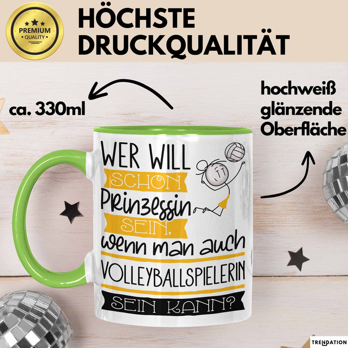 Volleyballspielerin Tasse Geschenk Spruch Wer Will Schon Prinzessin Sein Wenn Man Auch Volleyballspielerin Sein Kann Grün Trendation