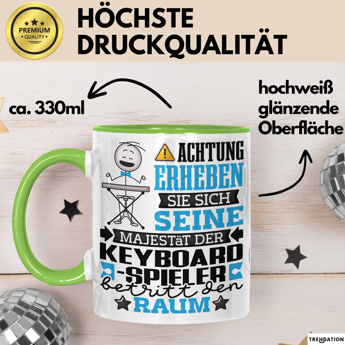 Keyboard-Spieler Geschenk Tasse Lustiger Spruch Erheben Sie Sich Der Keyboard-Spieler Betritt den Raum Grün Trendation