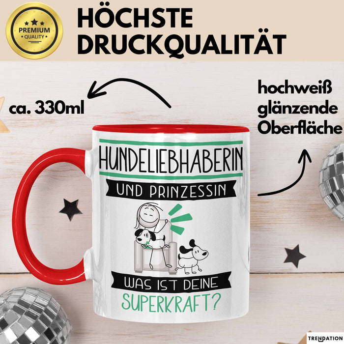 Hundeliebhaberin Und Prinzessin Tasse Geschenk Für Eine Hundeliebhaberin Geburtstag Was Ist Deine Superkraft Rot Trendation