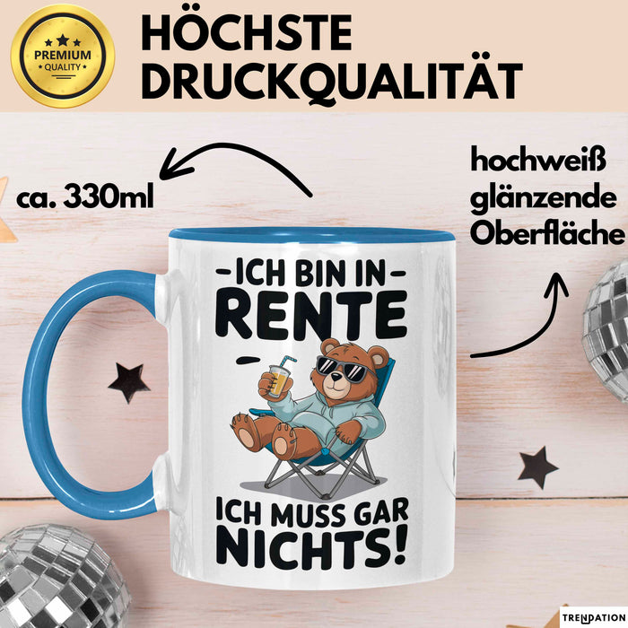 Rentner Pensionär Sarkasmus Bär Tasse Geschenk Lustige Geschenkidee Spruch Ich Bin In Rente Ich Muss Gar Nichts Blau Trendation